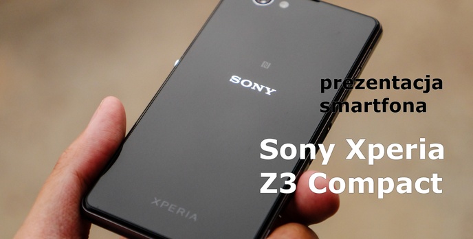 Sony Xperia Z3 Compact - Kompaktowy Smartfon Z Targów IFA 2014