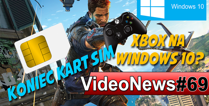 VideoNews #69 - Just Cause 3, smartfon Bonda, Xbox One na Windows 10 i koniec kart SIM