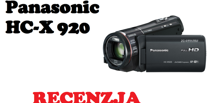 Panasonic HC-X920 - Kamera Video z Wyższej Półki [RECENZJA]