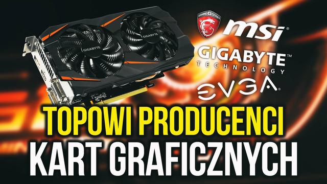 Wybór Karty Graficznej - Któremu Producenctowi Zaufać?