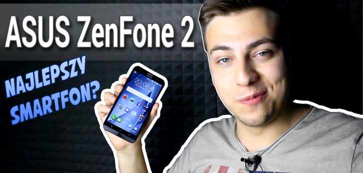 Asus ZenFone 2 - 5 Powodów, Dla Których to Najlepszy Smartfon 2015