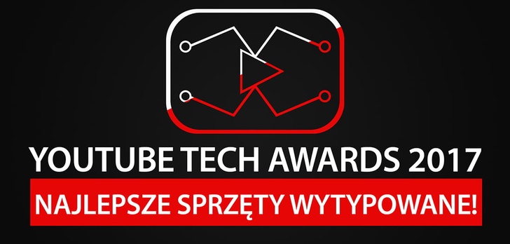 YouTube Tech Awards 2017 - Zwycięzcy 1. Edycji Wytypowani!