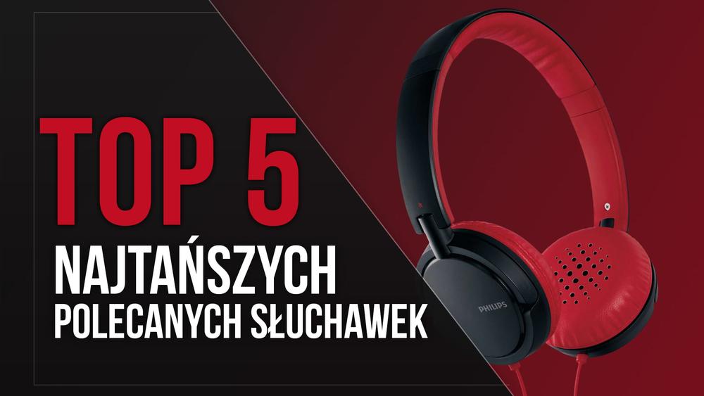 TOP 5 Najtańszych Polecanych Słuchawek Nausznych