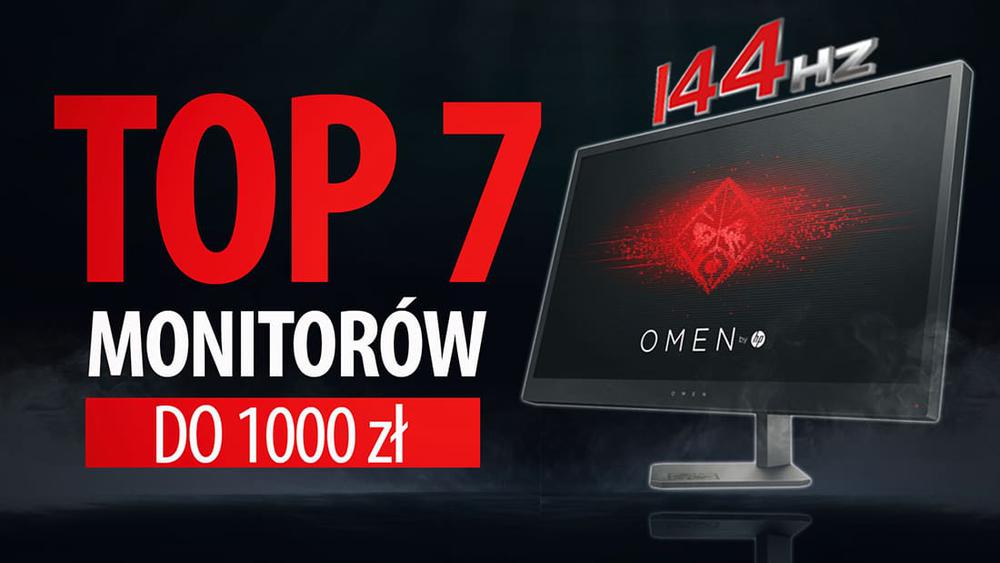 TOP 7 Monitorów dla graczy do 1000 zł