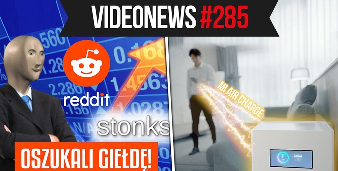 Reddit ograł giełdę, Xiaomi Mi Air Charge, rząd zamknie internet - VideoNews #285