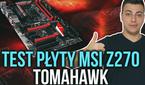 Testujemy Nową Płytę Główną Dla Graczy - Czy MSI Z270 Tomahawk Daje Radę?
