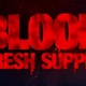 Blood: Refreshed Supply