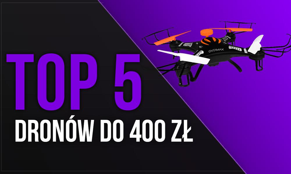 TOP 5 Dronów do 400 zł – Zabawa w Tanie Latanie