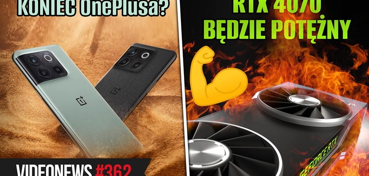 RTX 4070 będzie lepszy, OnePlus 10T, konsola przenośna Logitech - VideoNews 362