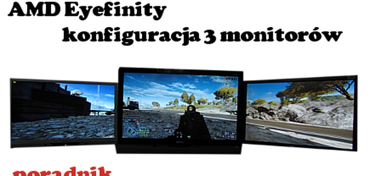 AMD Eyefinity konfiguracja na 3 monitory