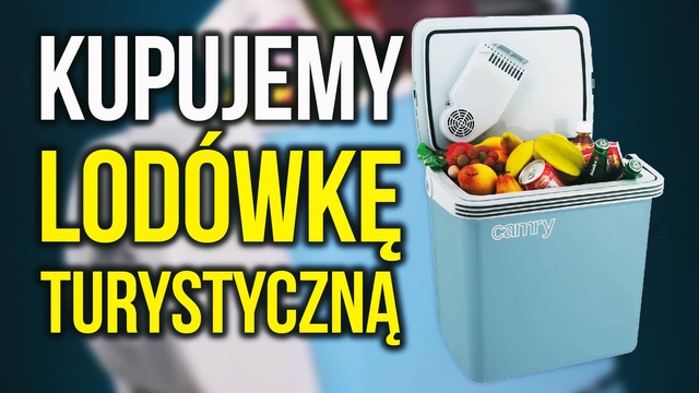 Lodówki Turystyczne – Jaka Lodówka Turystyczna na Wakacyjny Wyjazd?
