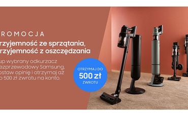 Promocja cashback na wybrane odkurzacze Samsung - Zyskaj do 500 zł zwrotu na konto!