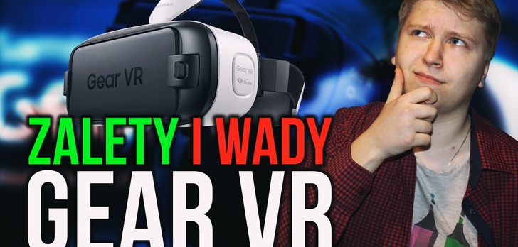 Gear VR - Gadżet do Galaxy S8 za 500zł - Warto kupić? Wady i Zalety