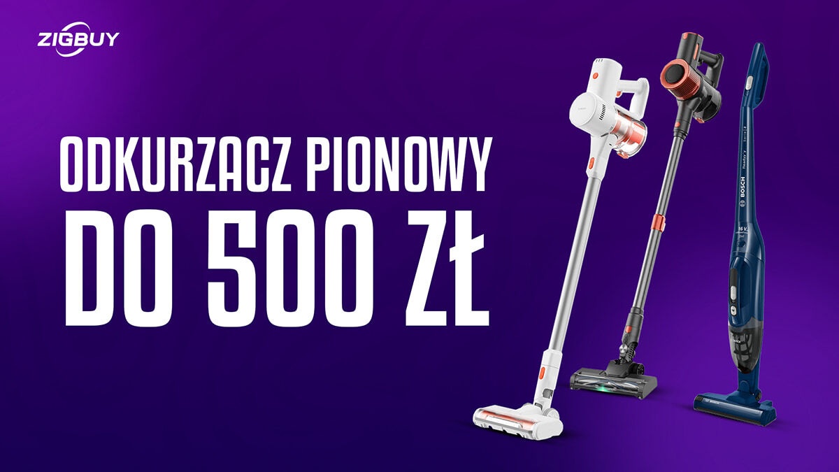 Tani odkurzacz pionowy do około 500 zł Ranking | TOP 5