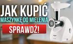 Maszynki do Mielenia – Podpowiadamy Jaką Maszynkę Do Mielenia Kupić. Krok po Kroku