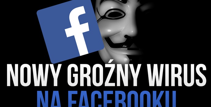 Kolejny Wirus Atakuje Na Facebooku! Jest Bardzo Niebezpieczny!