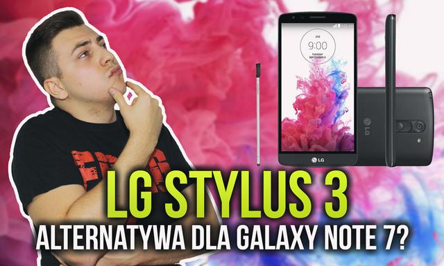 LG Stylus 3 - Alternatywa dla Galaxy Note 7?