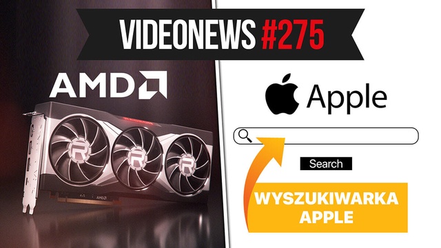 Karty graficzne AMD RX, wyszukiwarka Apple - VideoNews #275