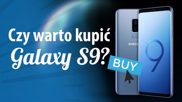 Samsung Galaxy S9 - Czy warto kupić?