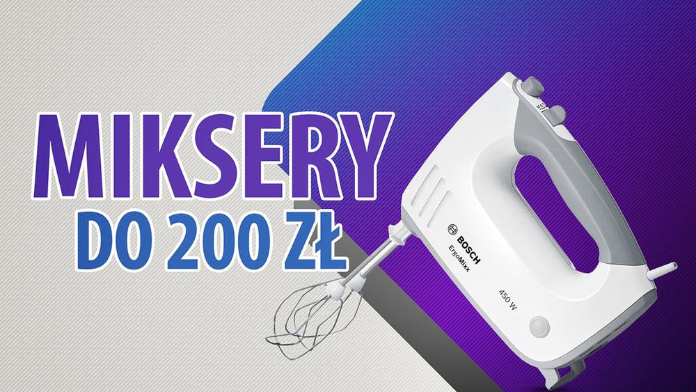Jaki mikser do 200 zł? |TOP 7|