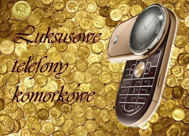 Najdroższe telefony komórkowe