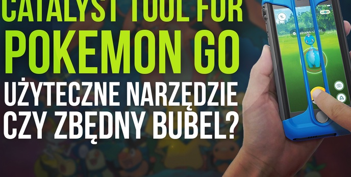 Catalyst Tool For Pokemon GO - Użyteczne Narzędzie Czy Zbędny Bubel?