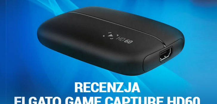 Recenzja Elgato Game Capture HD60
