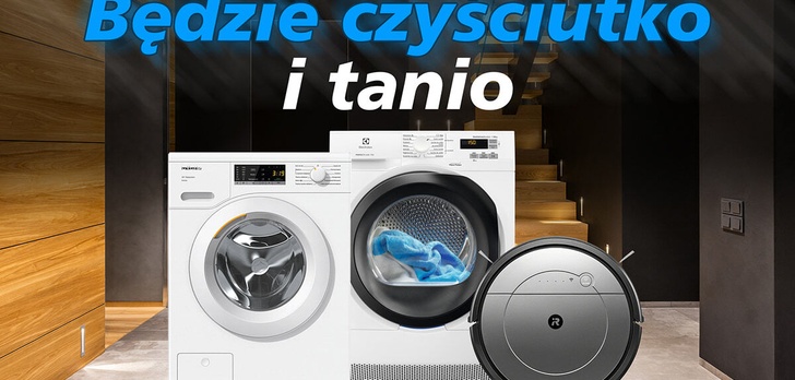 Będzie czysto i nawet 600 zł taniej! Okazje na AGD do sprzątania!