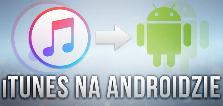 Jak Słuchać Muzyki z iTunes za Darmo na Androidzie [PORADNIK]