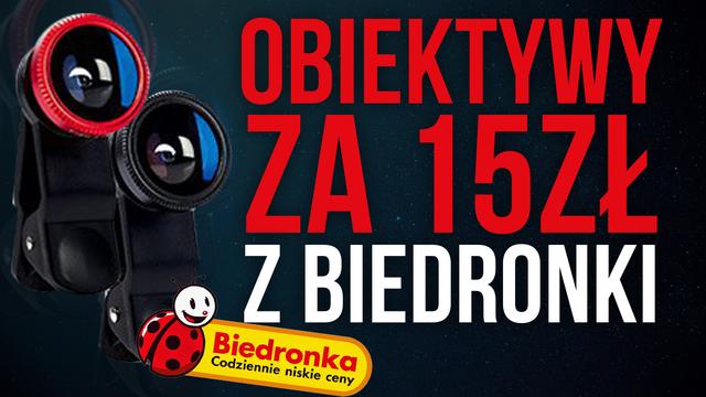 Dobre Obiektywy z Biedronki za 15 zł?
