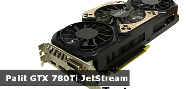 Palit GTX 780Ti JetStream - lider kart graficznych dla graczy