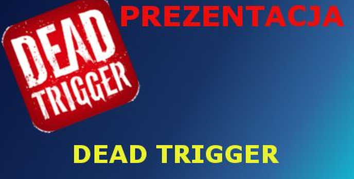 Dead Trigger Prezentacja