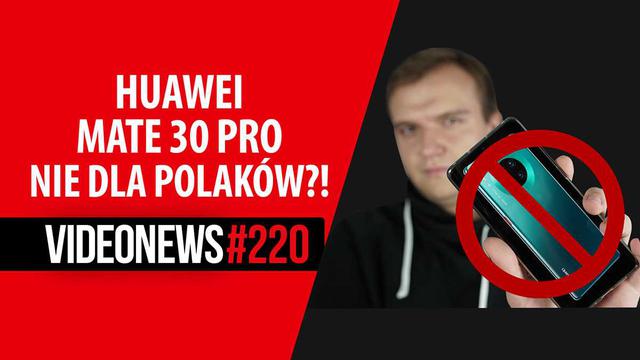 Brak premiery Huawei Mate 30 w Polsce, samochód bez paliwa - VideoNews #220