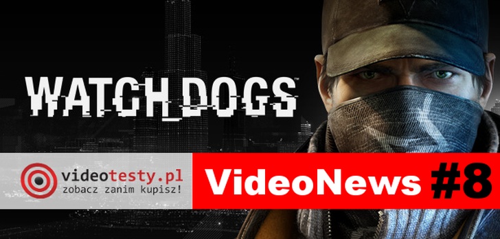 VideoNews #8 - informacje o grze Watch Dogs oraz HTC M8...