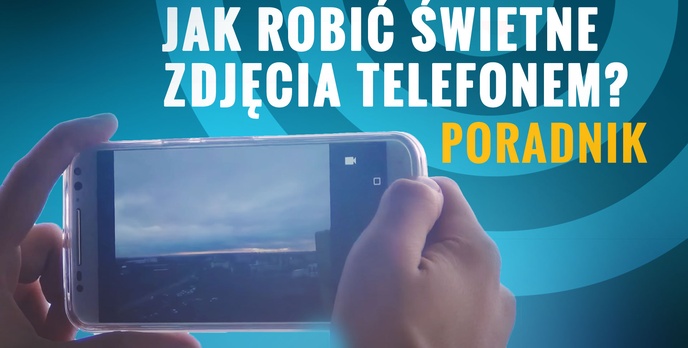 Jak Robić Poprawne Zdjęcia Smartfonem? - PORADNIK