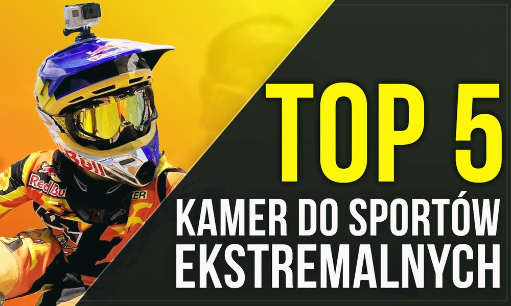 Jaką Kamerę Sportową Wybrać? TOP 5 Kamer do Sportów Ekstremalnych