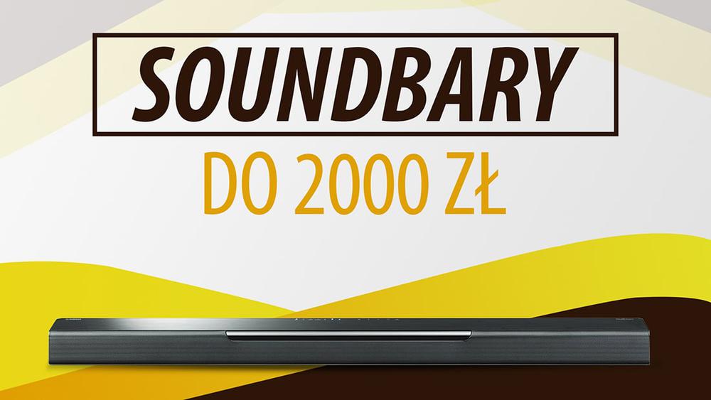 Soundbary do 2000 zł |TOP 5|