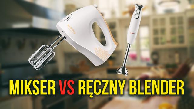 Mikser Czy Ręczny Blender - Co Wybrać?