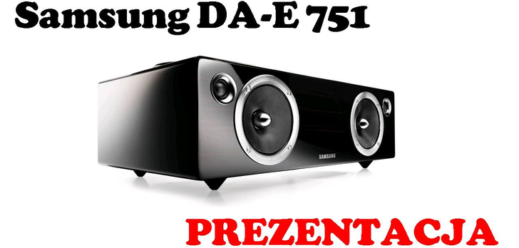 Samsung DA-E751 [PREZENTACJA]