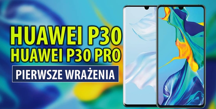 Premiera serii Huawei P30 - Odgrzewany Mate 20 Pro i cztery aparaty