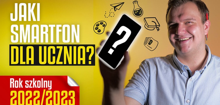 Jaki smartfon dla ucznia? Back to School 2022