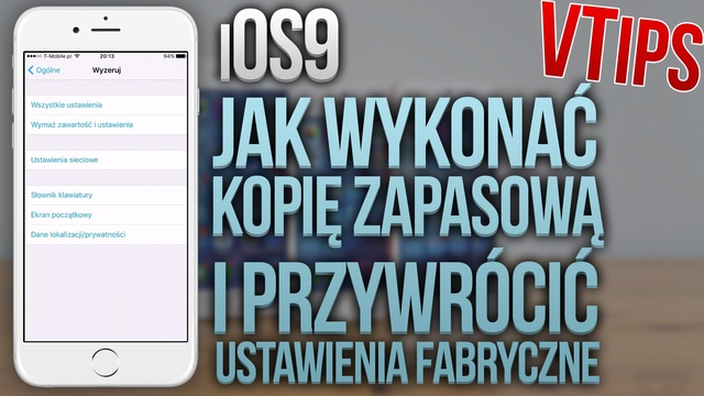 iOS9 - Jak Wykonać Kopię Zapasową i Przywrócić Ustawienia Fabryczne