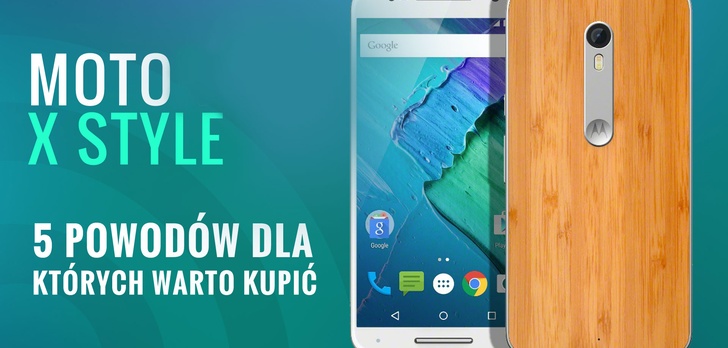 Moto X Style - 5 Powodów za Kupnem Smartfona Lenovo