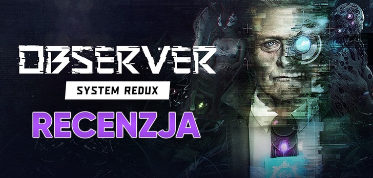 Recenzja Observer: System Redux - Kraków 2084