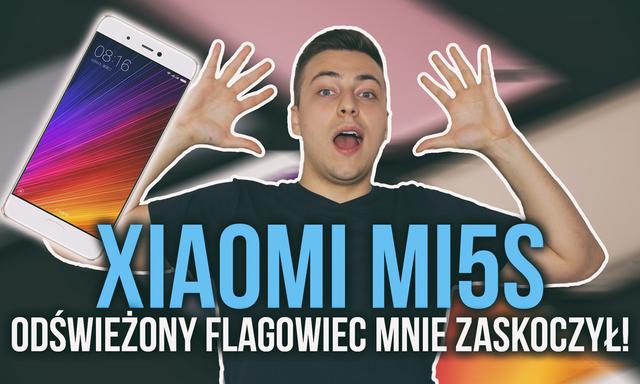 Xiaomi Mi5s - Odświeżony Flagowiec, Który Mnie Zaskoczył!