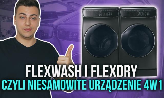Samsung FlexWash + FlexDry, Czyli Niesamowity "Kombajn" AGD z CES 2017