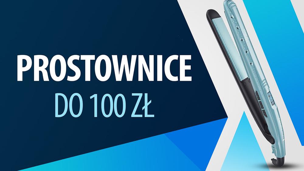Tanie prostownice do 100 zł |TOP 7|