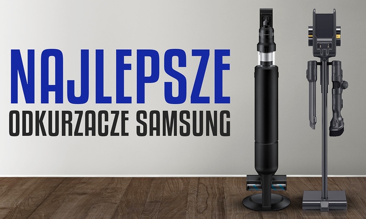 Najlepszy odkurzacz pionowy Samsung | Ranking TOP 3