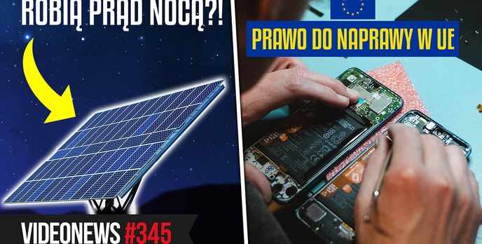 Walka o Prawo do Naprawy, premiera Unreal Engine 5, panele solarne działające nocą - VideoNews 345