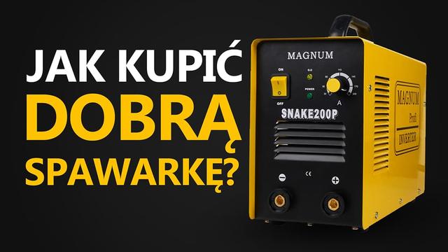 Jak Kupić Dobrą Spawarkę? Poradnik Dla Miłośników Majsterkowania